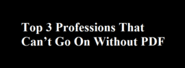 Top 3 Professions That Can’t Go On Without PDF